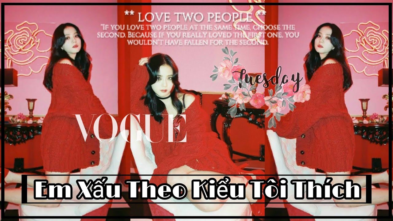 [ONESHOT JENSOO] EM XẤU THEO KIỂU TÔI THÍCH.