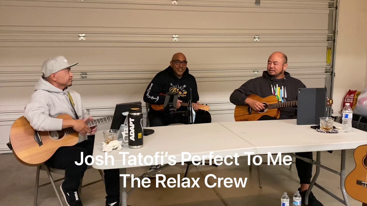 The Relax Crew &ldquo;Perfect To Me&rdquo; Acoustic Cover (by Josh Tatofi)
