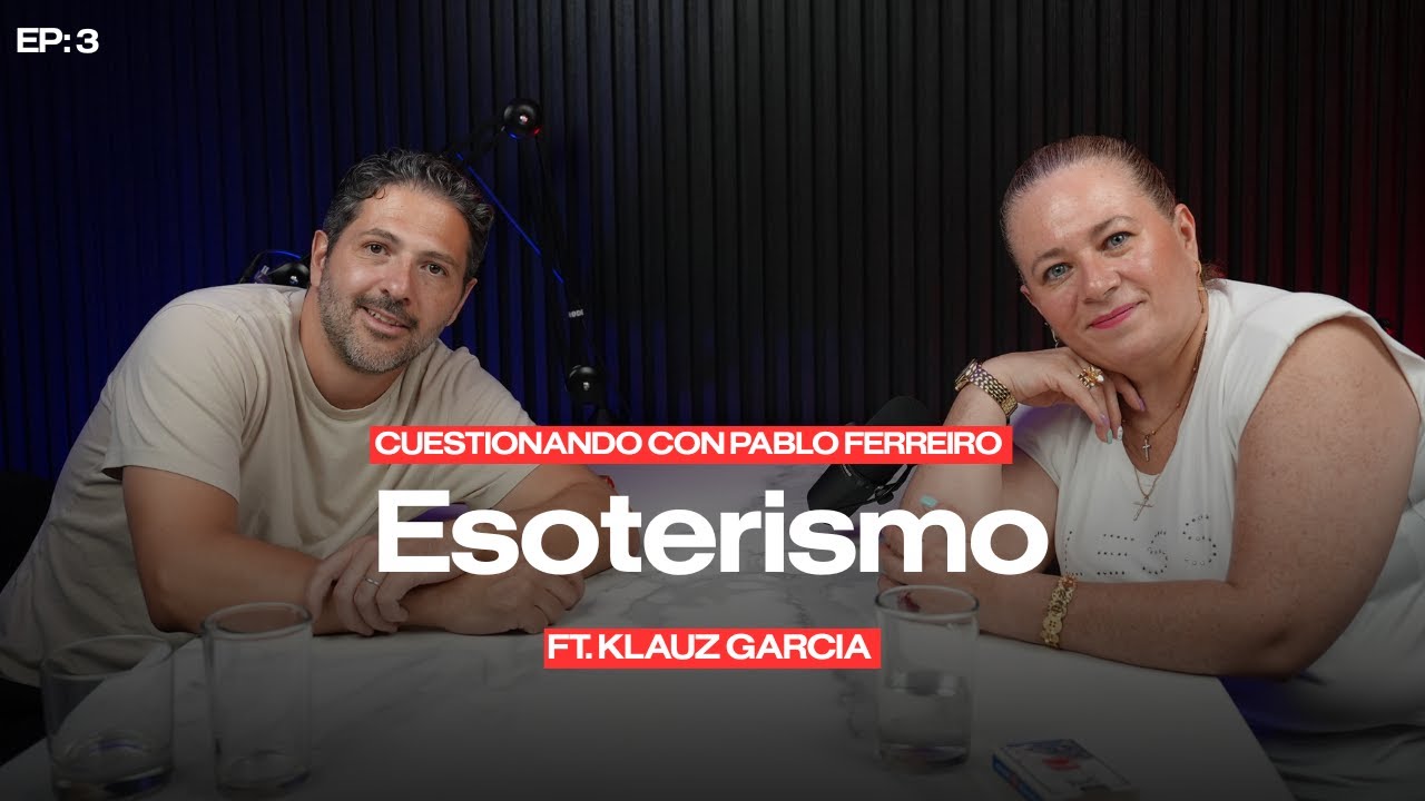 Cuestionando el Esoterismo con Pablo Ferreiro ft. Klauz Garcia