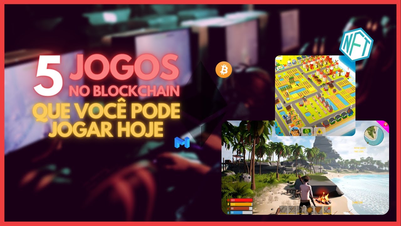 5 Jogos no Blockchain para VOC&Ecirc; COME&Ccedil;AR a Jogar HOJE! #playtoearn