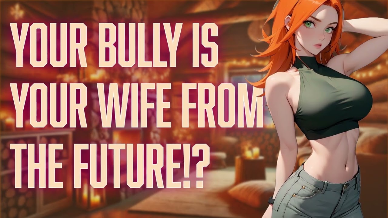 Your Bully is Your Wife!?[Time Travel][Yandere]