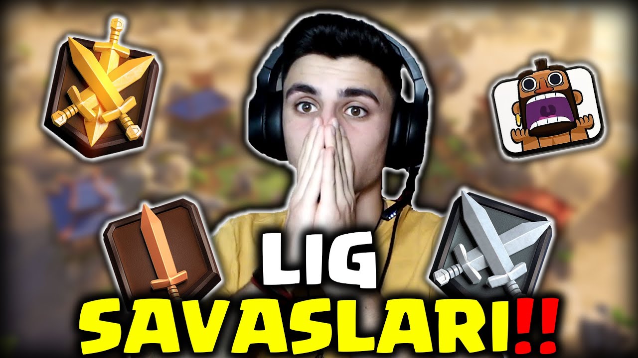 LİG SAVAŞLARI!! CLASH ROYALE