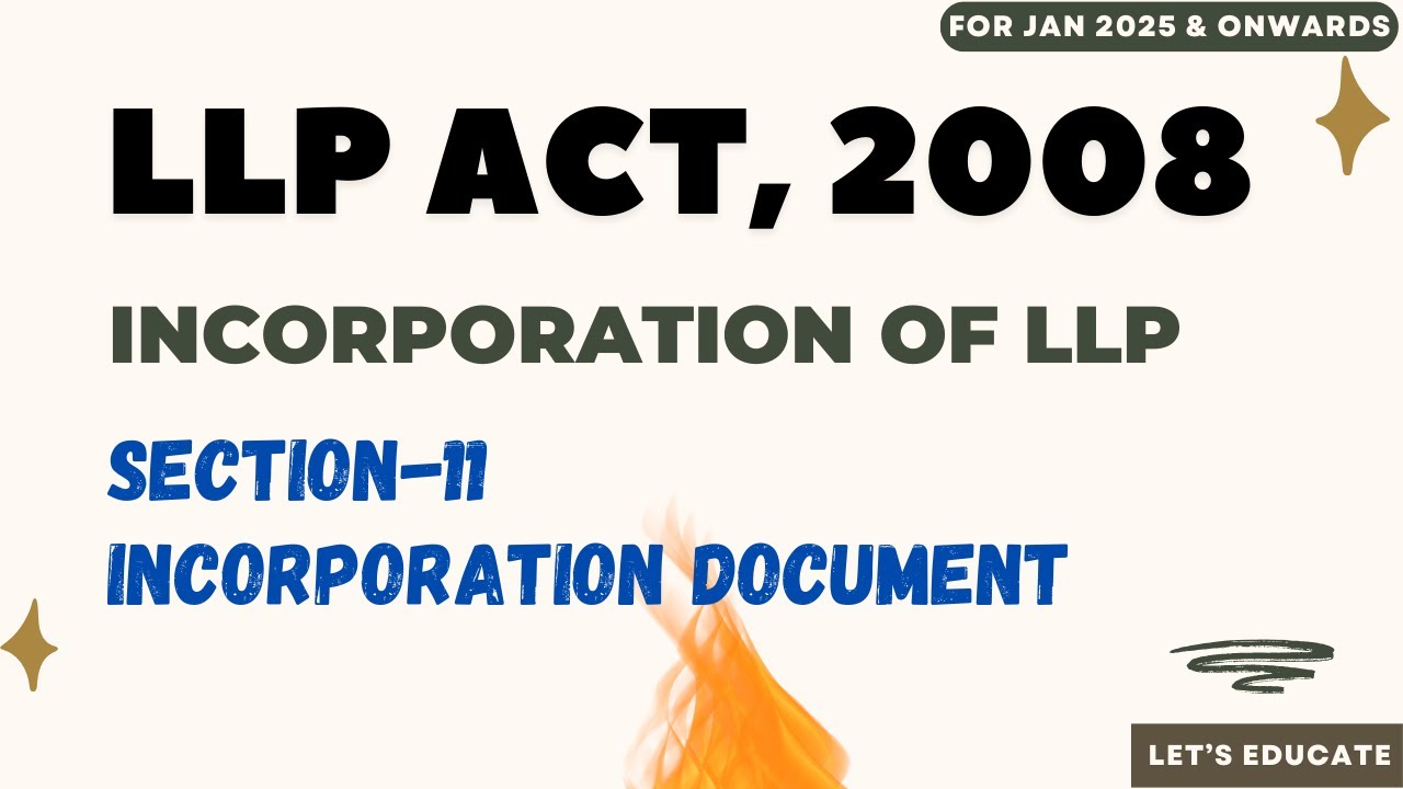 06 | LLP Act, 2008 | Section 11, Incorporation Documents | Incorporation of LLP | CA-Inter