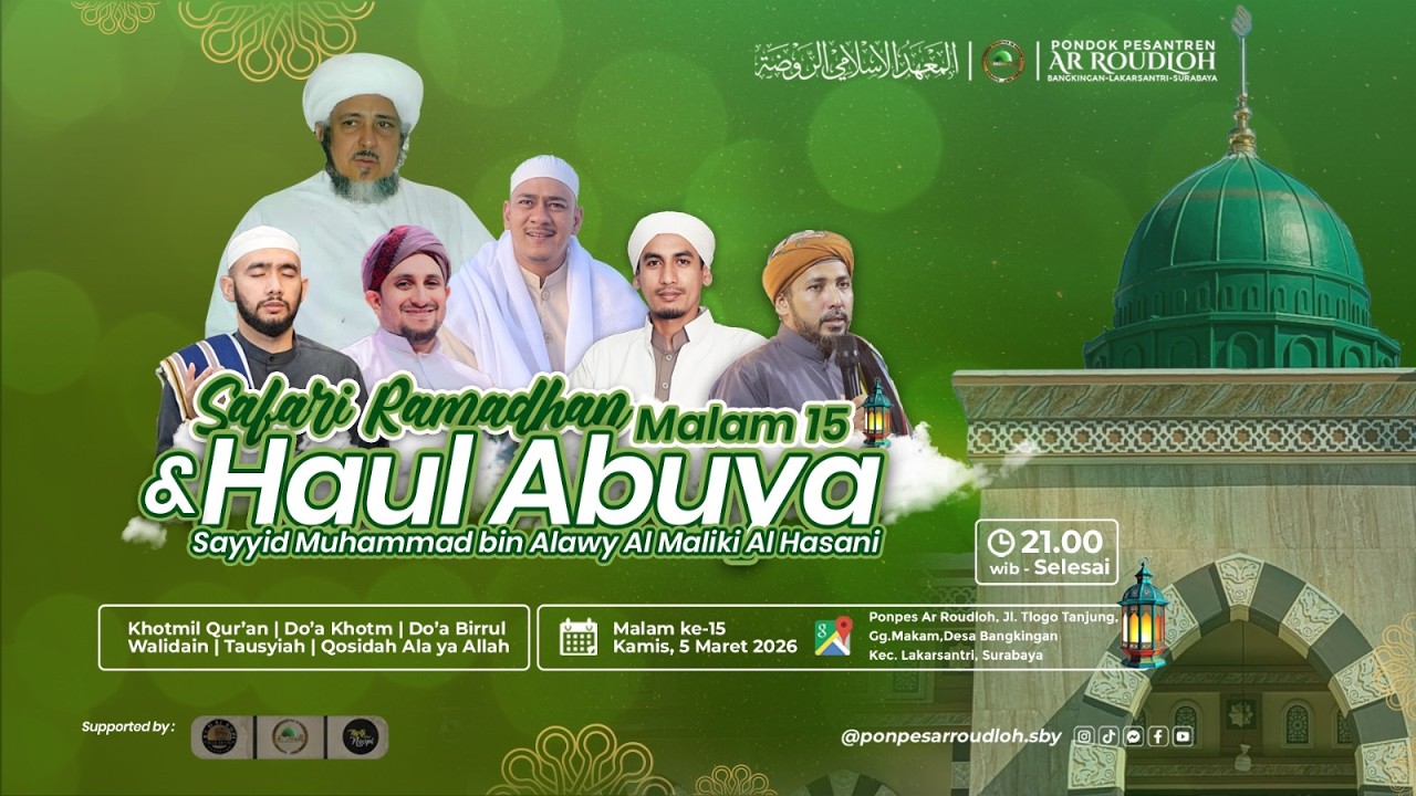 Safari Ramadhan Khotmul Qur'an, Malam ke 15 Sekaligus HAUL Abuya Maliki | Ponpes Arroudloh Surabaya.