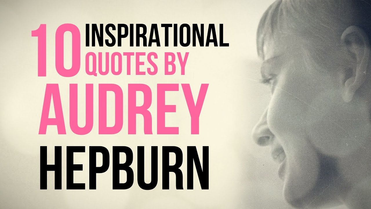 Audrey Hepburn Quotes | Inspirational Quotes | Quotefinder