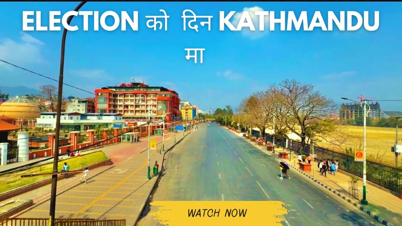 Election Day in Kathmandu पुरै सुनसान सबै ठाउँ मा 😱🔥