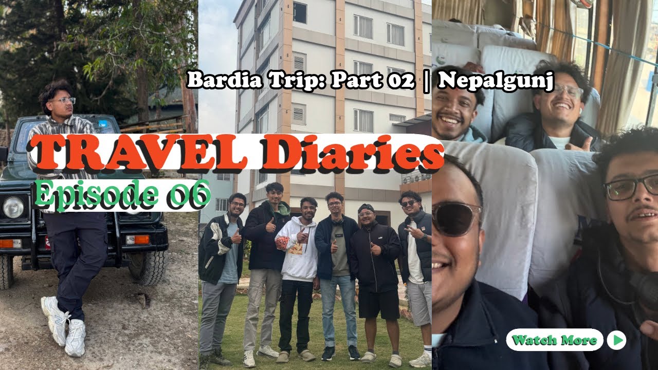 Travel Diaries Episode 6: Bardia trip Part 2 | Nepalgunj Day Trip
