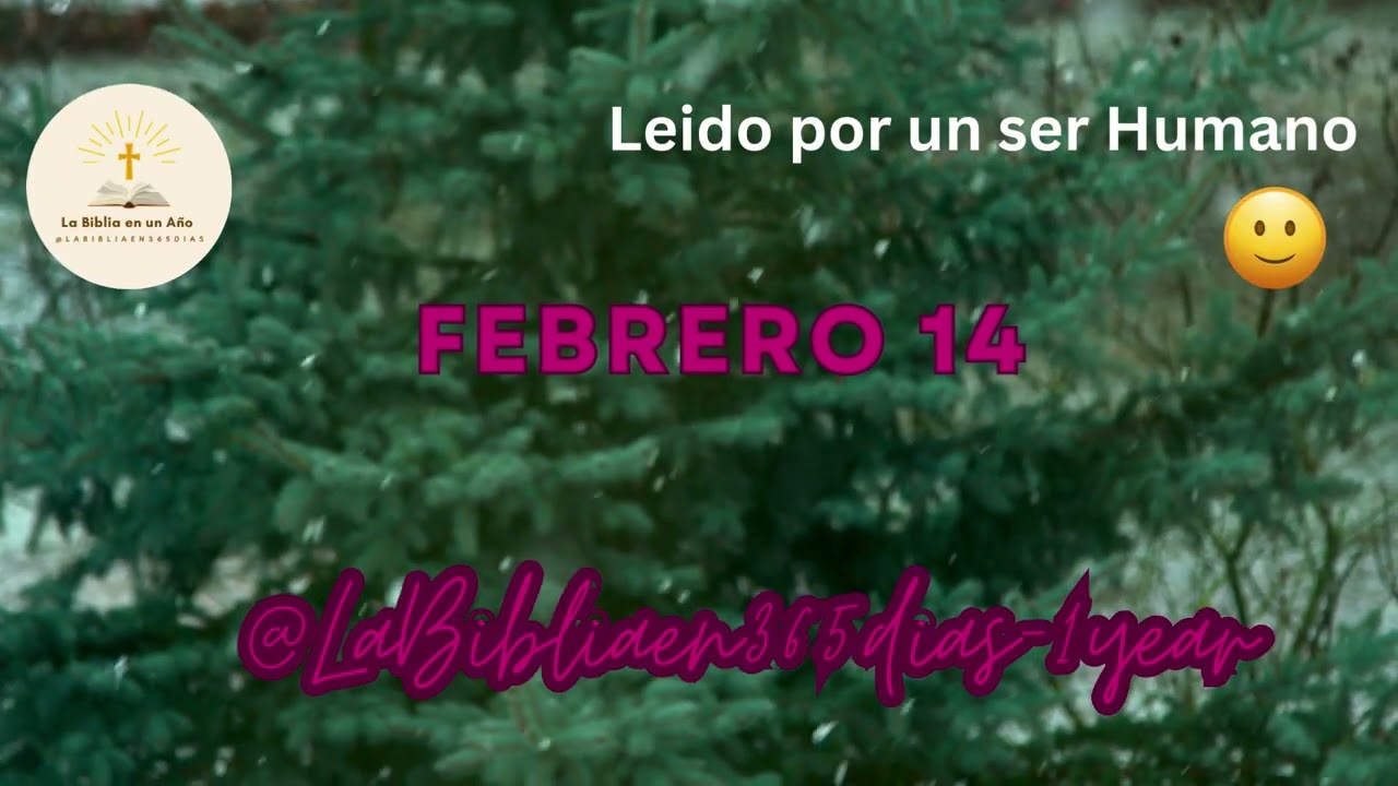 FEBRERO 14 - Lectura de la Biblia en un Año por un Ser Humano (No-IA)