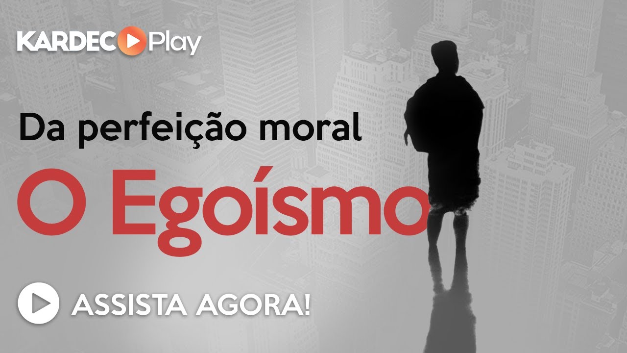 Aula 141 - O Egoísmo  -  Livro dos Espíritos - Allan Kardec - Espiritismo