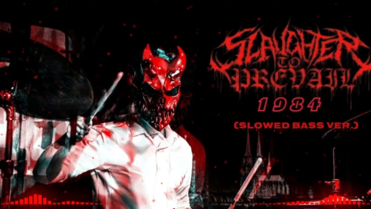 Slaughter to Prevail - 1984 (slowed bass ver.)