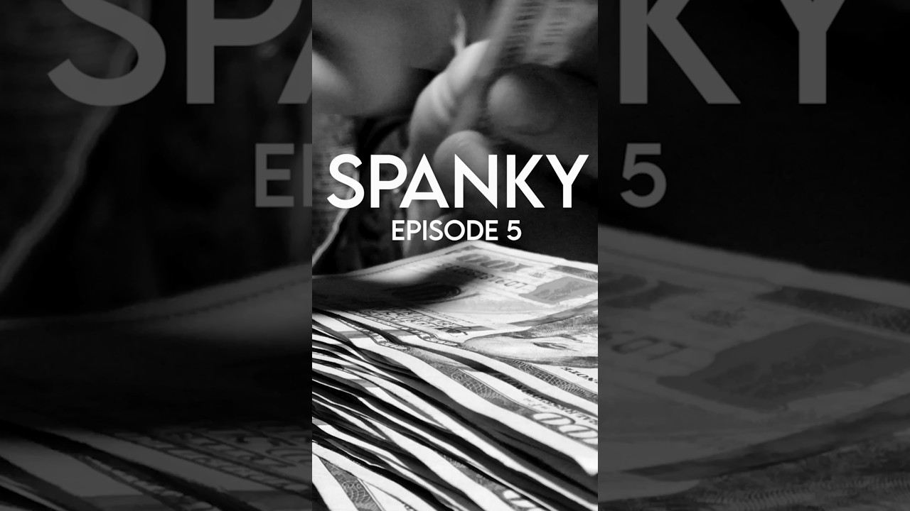 SPANKY EPISODE 5