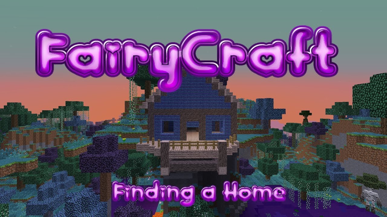 FairyCraft ep.1 |Finding a home!