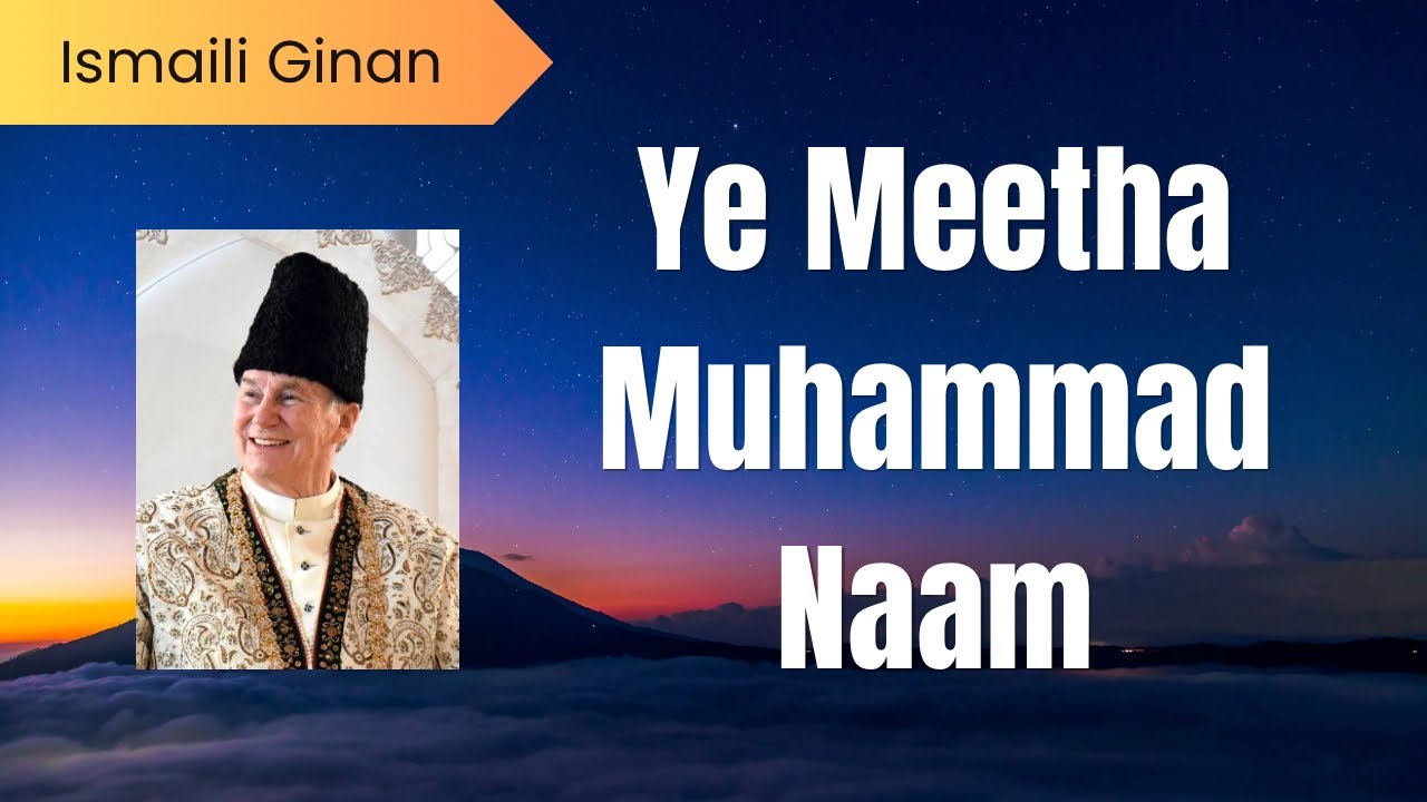 Ye Meetha Muhammad Naam - Sayyed Saaleh - Ismaili Ginan