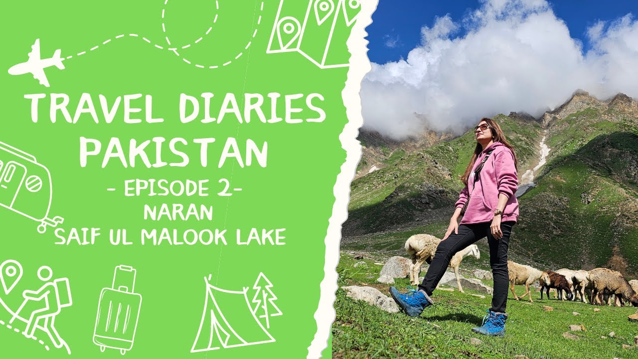 TRAVEL DIARIES PAKISTAN EP 2 / Saif Ul Malook Lake / Naran Kaghan / Full Story of Saif Ul Malook