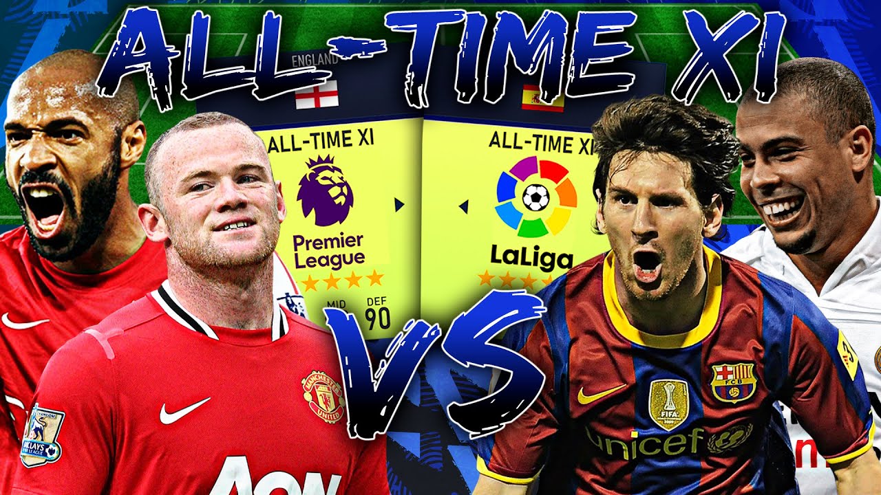 ALL TIME Premier League XI vs ALL TIME La Liga XI 😱 FIFA 22