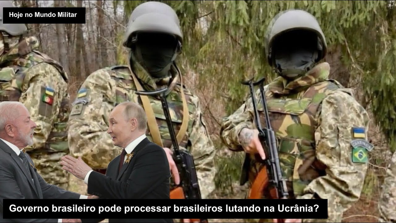 Governo brasileiro pode processar brasileiros lutando na Ucrânia?