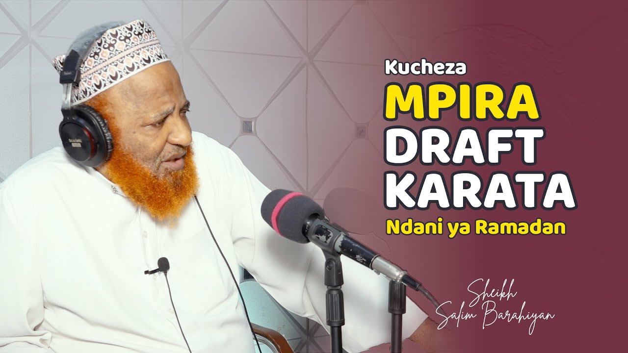 Kucheza Mpira, Draft, Karata Ndani ya Mwezi wa Ramadhan | Sheikh Salim Barahiyan