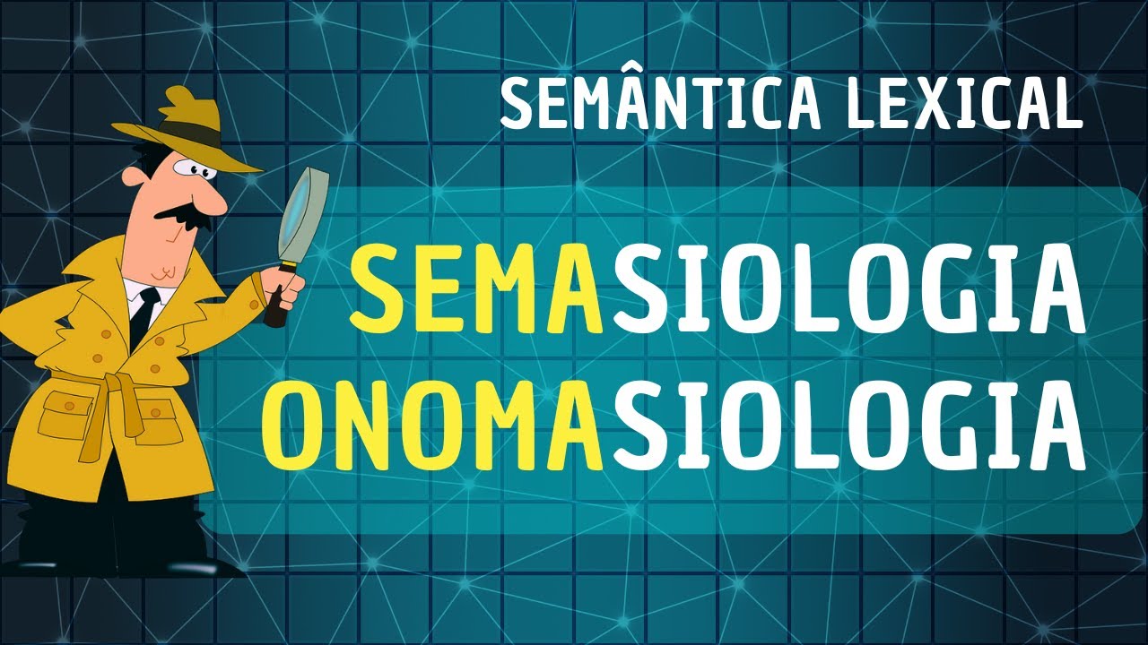 Semântica lexical (6): semasiologia e onomasiologia