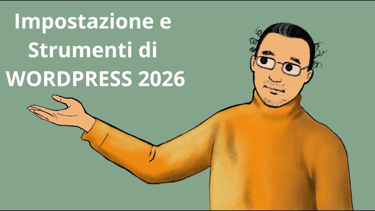 4 CORSO WORDPRESS 2026 - Impostazioni e strumenti