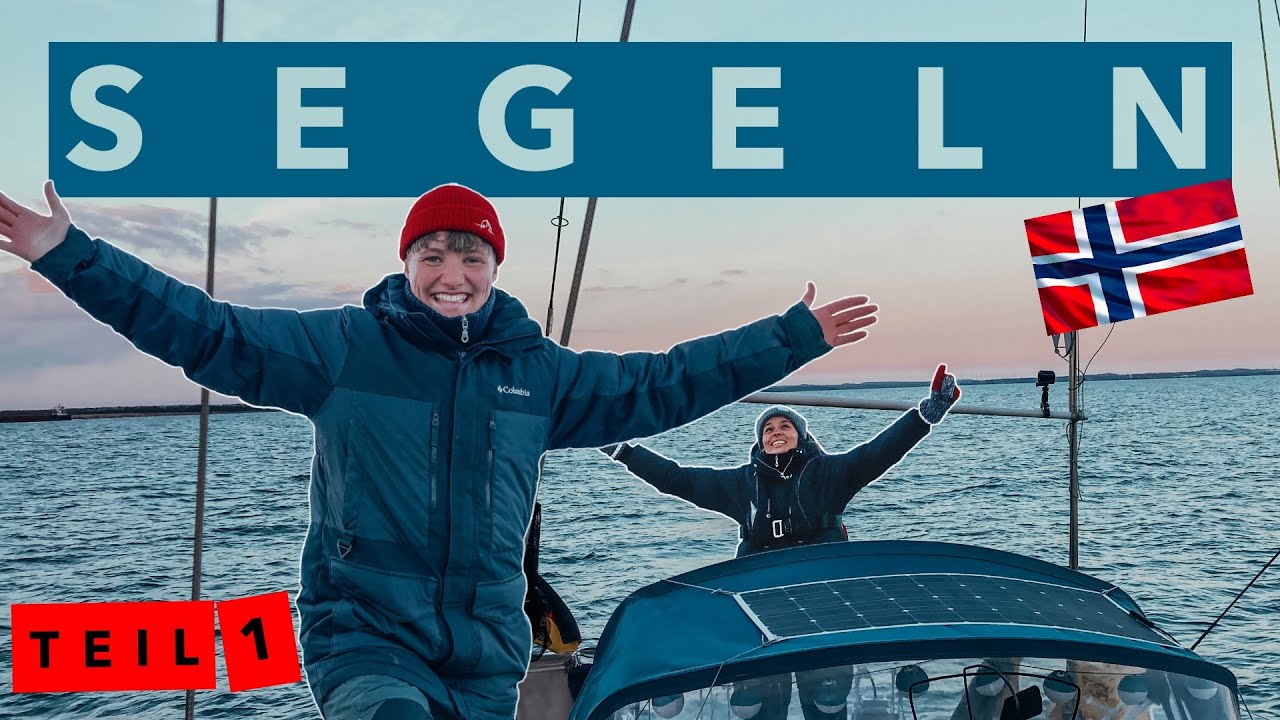 DER START | Segeln nach NORWEGEN | Zwei Mädels, ein Boot | Teil 1