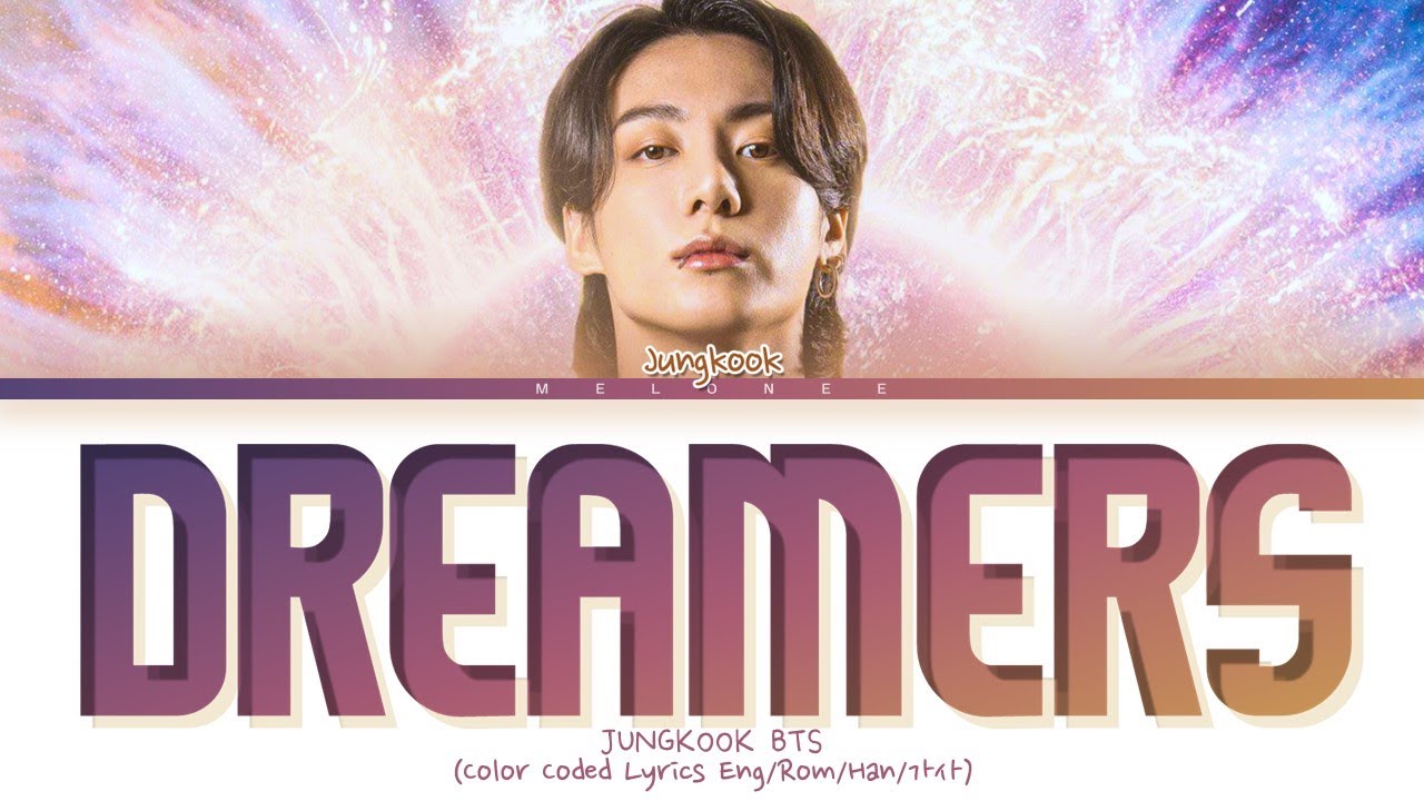 JUNGKOOK BTS DREAMERS Lyrics (방탄소년단 정국 드리머즈 가사) [Color Coded Eng]