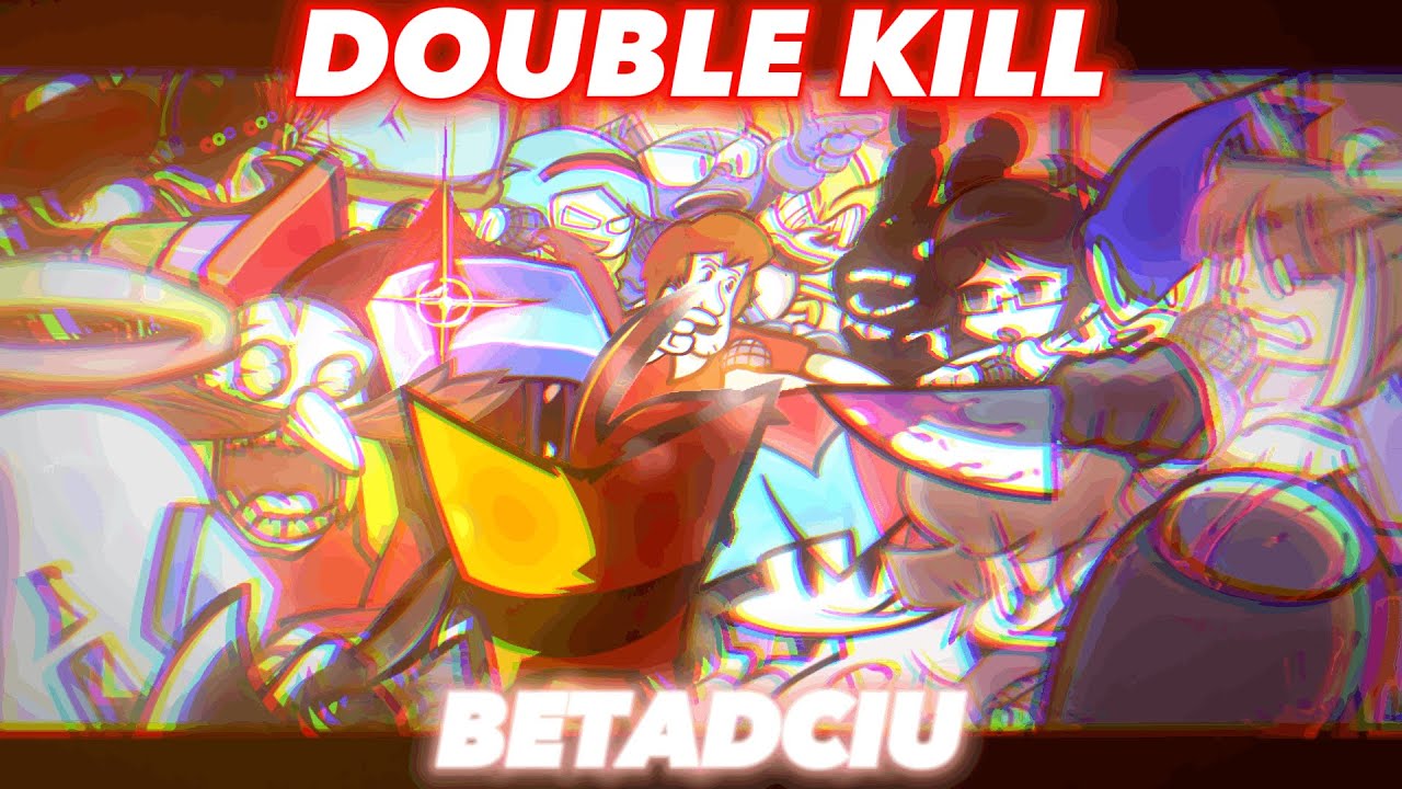 🎶FNF Double Kill But Everyone Sings It! (BETADCIU)🎶