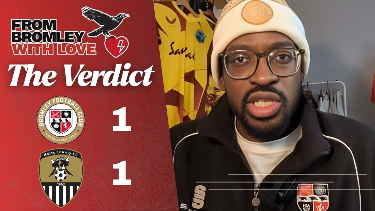 The Verdict: Bromley 1-1 Notts County