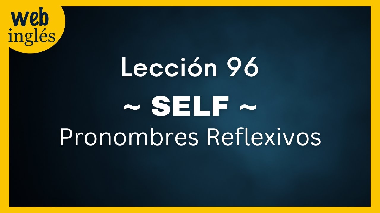 ★96~ Los Pronombres Reflexivos, cómo traducirlos