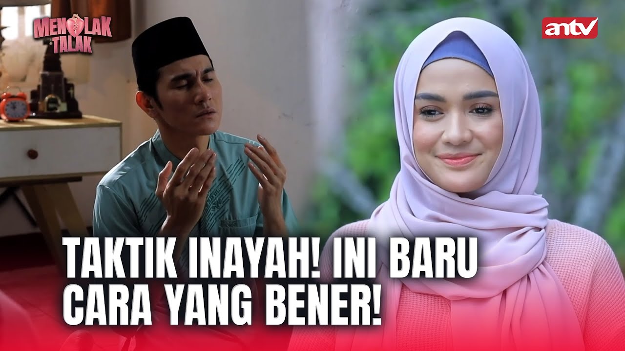 JIAAAAAAAAAAAAA Musuh Bebuyutan Inaya Dateng! | Menolak Talak ANTV Eps 18 (6/6)