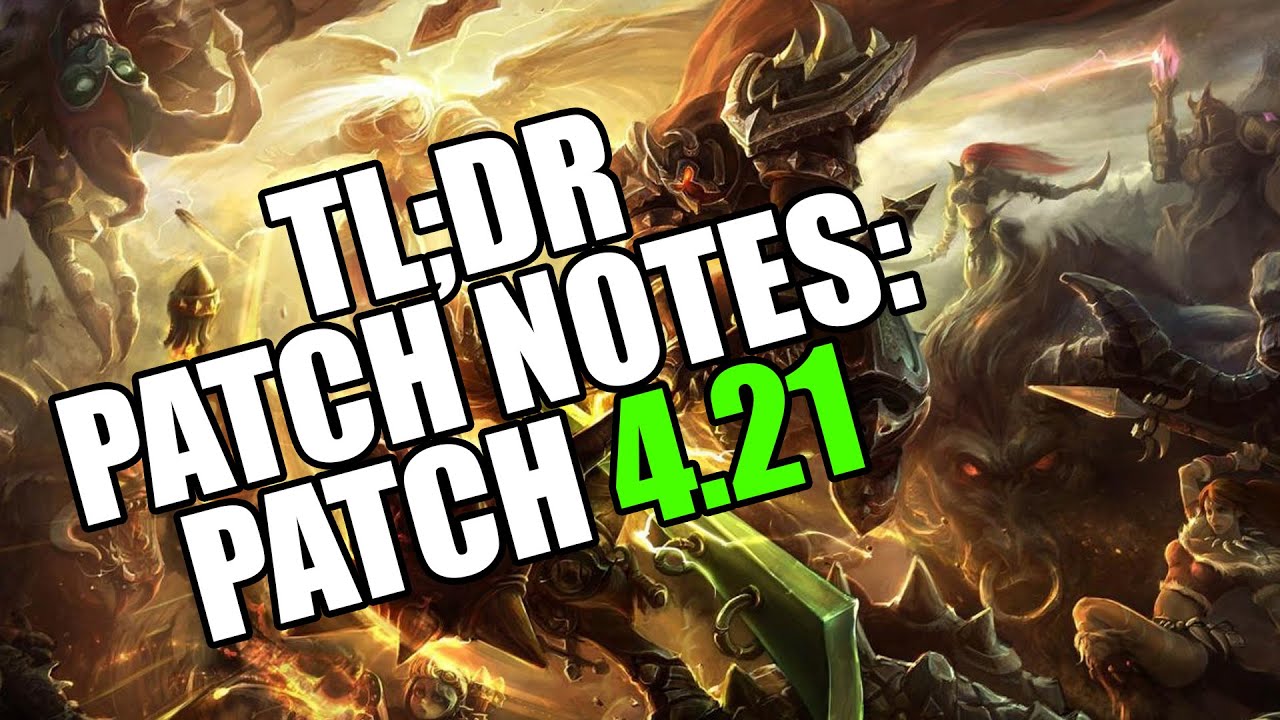 blakinola | TL;DR Patch Notes 4.21 - League of Legends