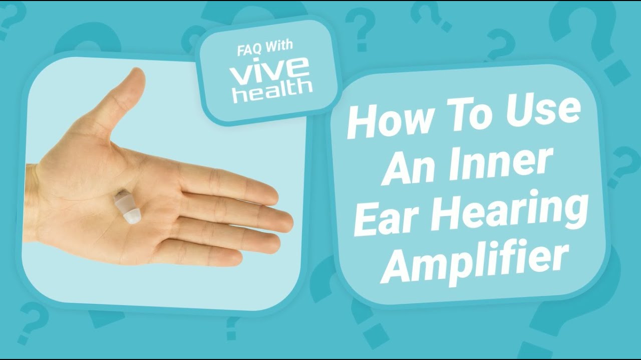 How To Use An Inner Ear (ITE) Hearing Amplifier
