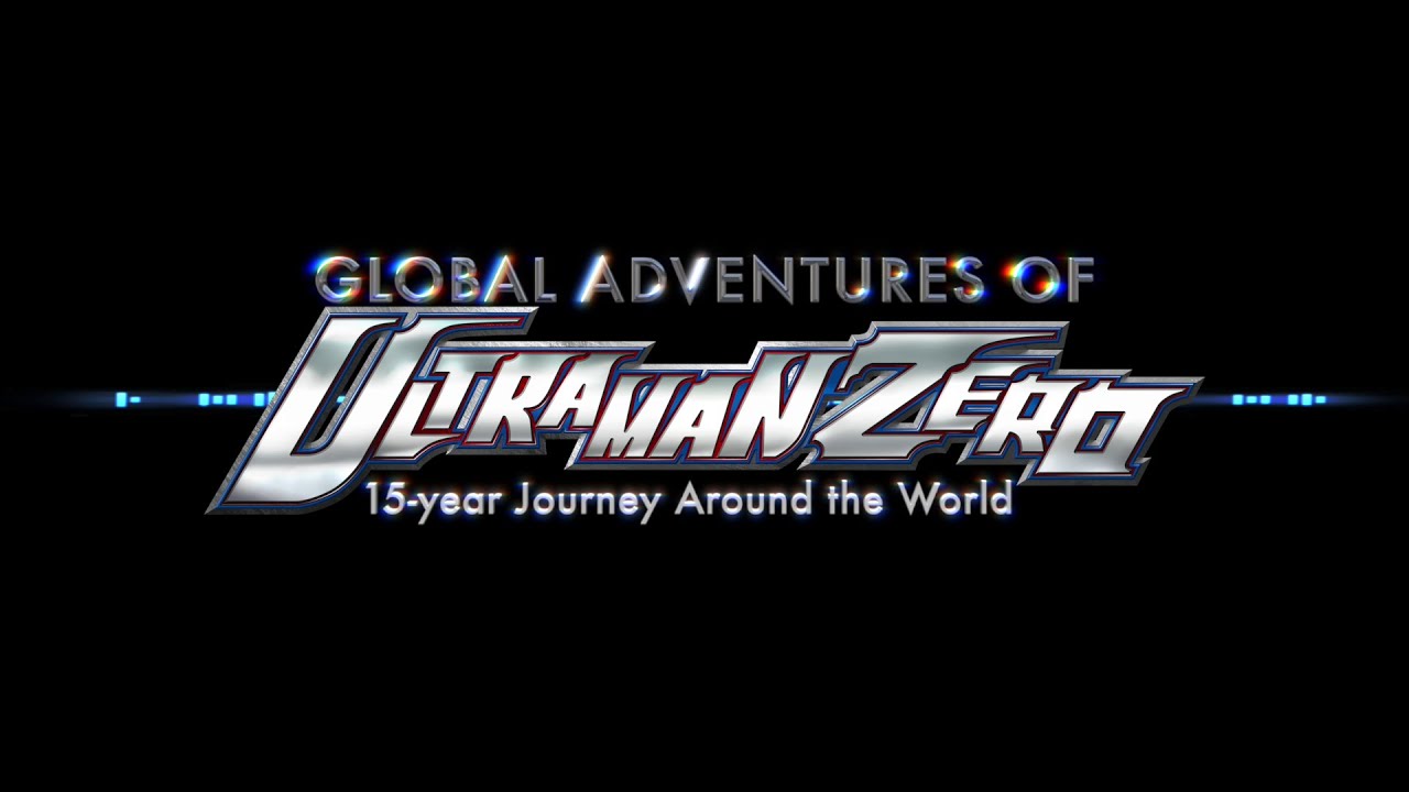 Global Adventures of Ultraman Zero: A 15-Year Journey Around the World