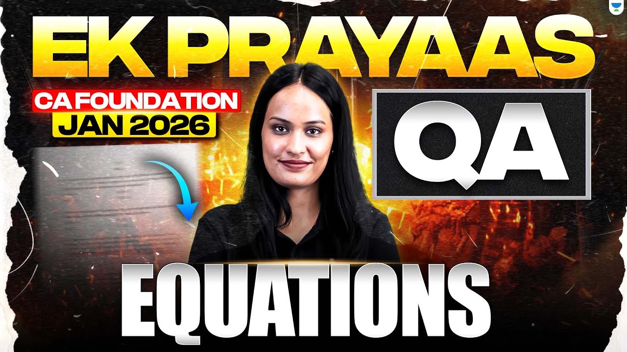 CA Foundation Jan 2026 | Equations | Quantitative Aptitude | ICAI | Shivani Sharma