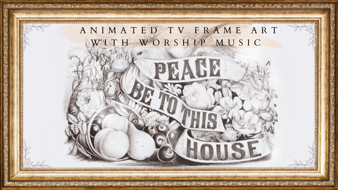 Luke 10:5 PEACE BE TO THIS HOUSE Animated TV Frame Art  Beautiful Catholic Home Blessing Screensaver