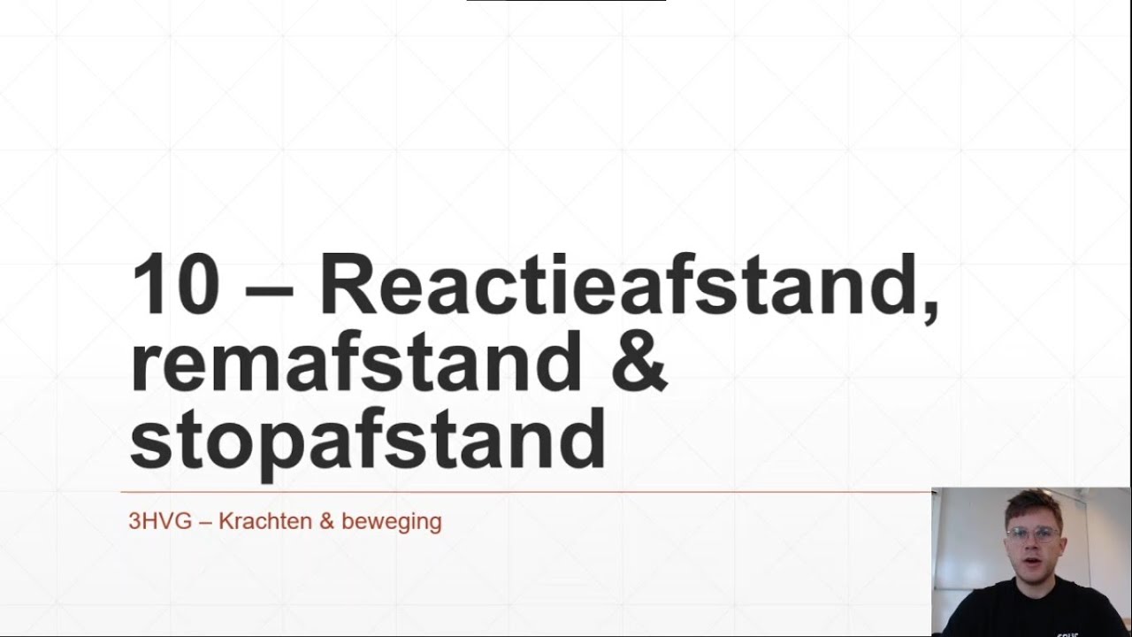 3HVG - Krachten & beweging 10 - Reactieafstand, remafstand & stopafstand