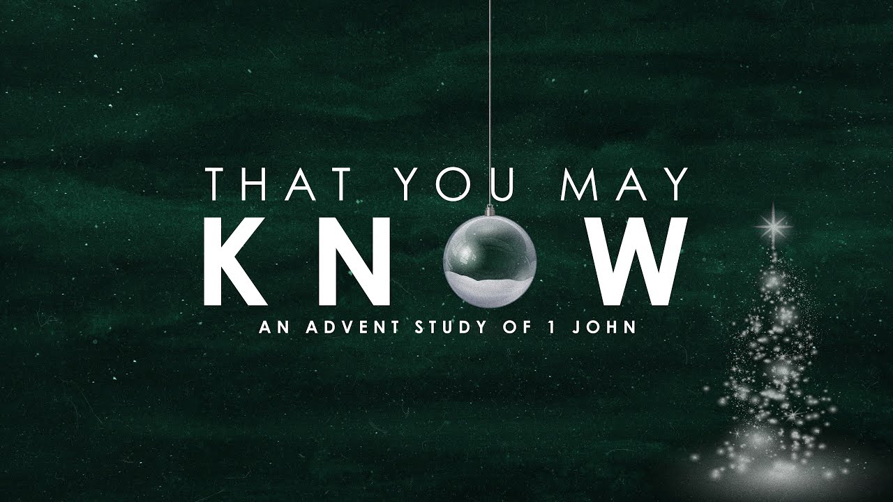 Sermon | That You May Know - 1 John 5:6-12