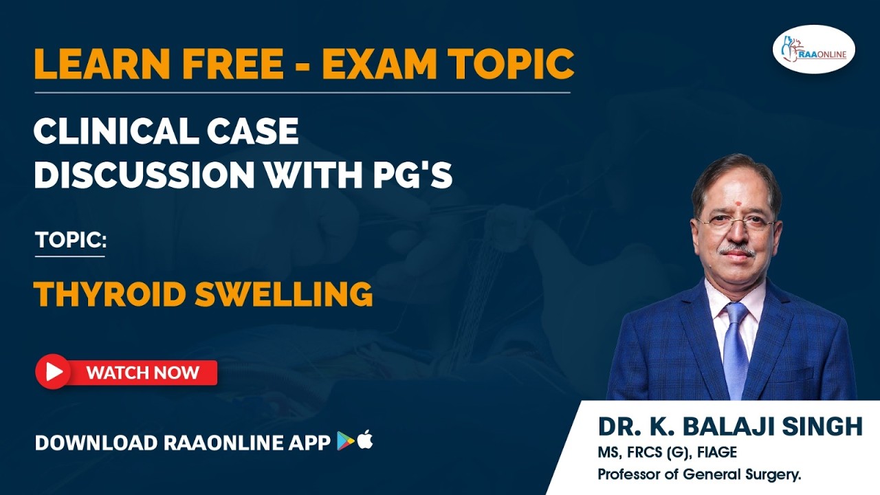 Clinical Case Discussion with PG's | Thyroid Swelling | by Dr. K. Balaji Singh on the RAAONLINE App