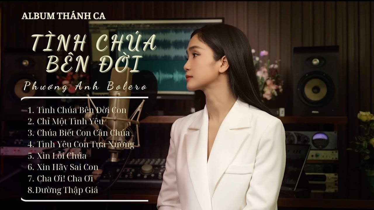 Tình Chúa Bên Đời || Album Thánh Ca Hay Nhất || Phương Anh Bolero