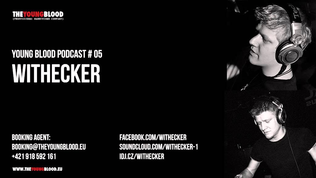 Young Blood Podcast #05 WITHECKER (Czech Republic)