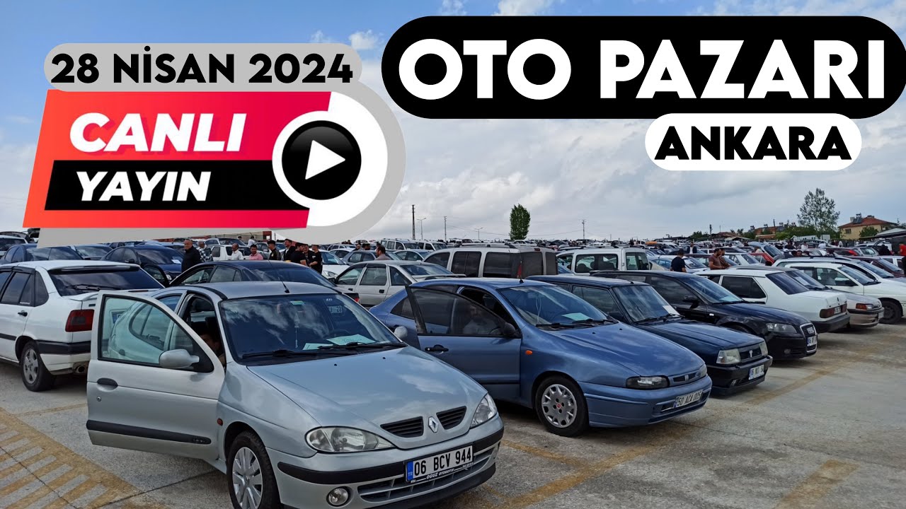 Oto Pazarı Canlı Yayın 👉 2.El Araç Fiyatları 👉 Araba Pazarı Ankara Son Durum