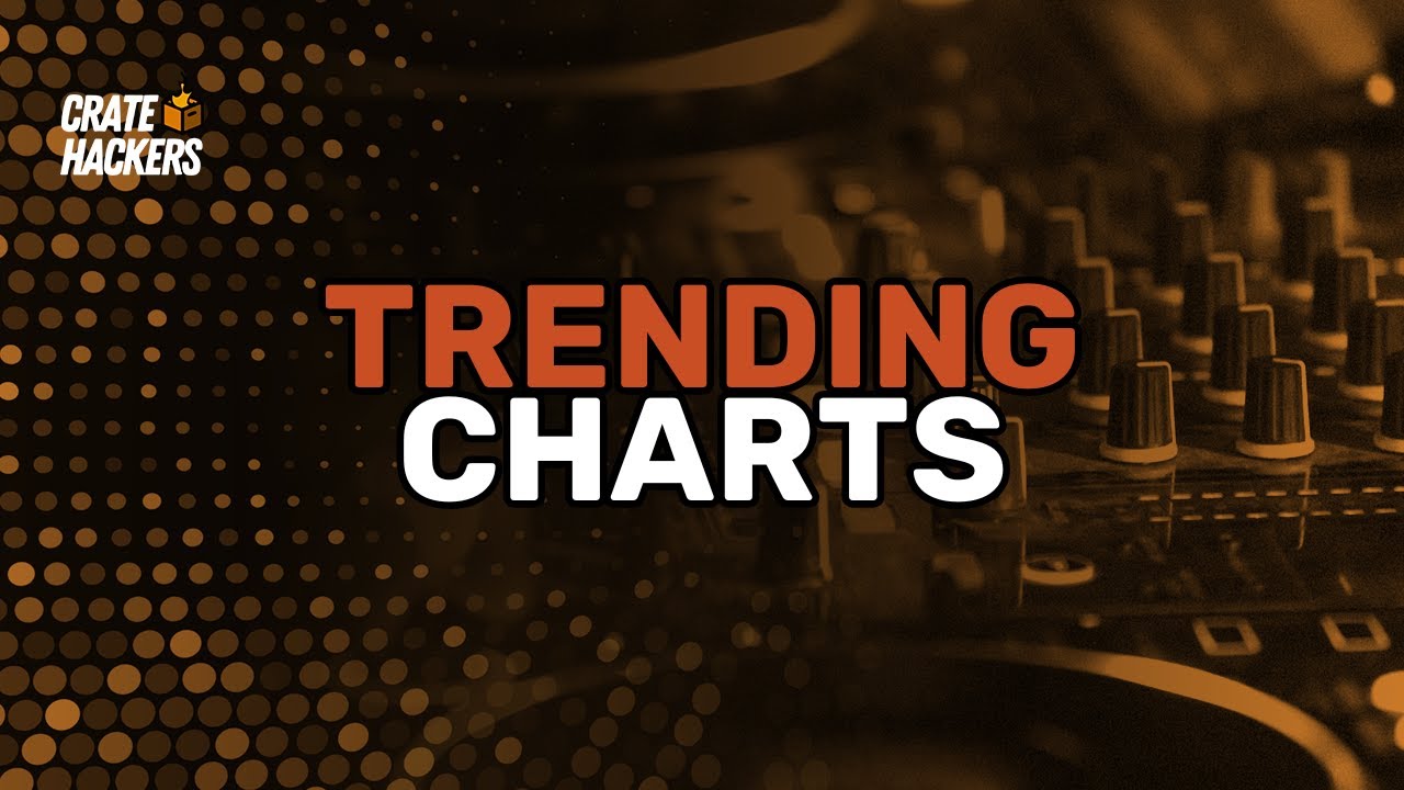 Crate Hackers 11 Quick Start: Trending Charts Helps You Find Bangers for ANY Genre/Occasion
