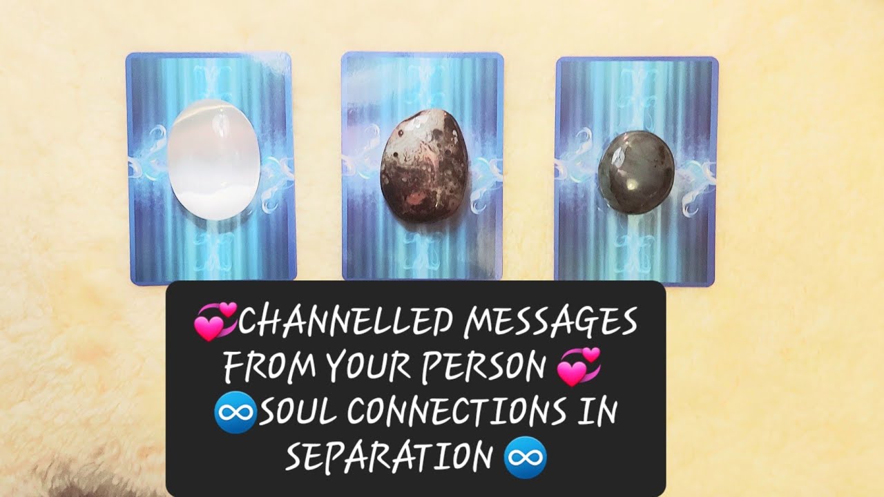 👑💞Channelled Messages from your Person💞🧿♾️SOUL CONNECTIONS IN SEPARATION &NO CONTACT ♾️🧿PICK A CARD👑