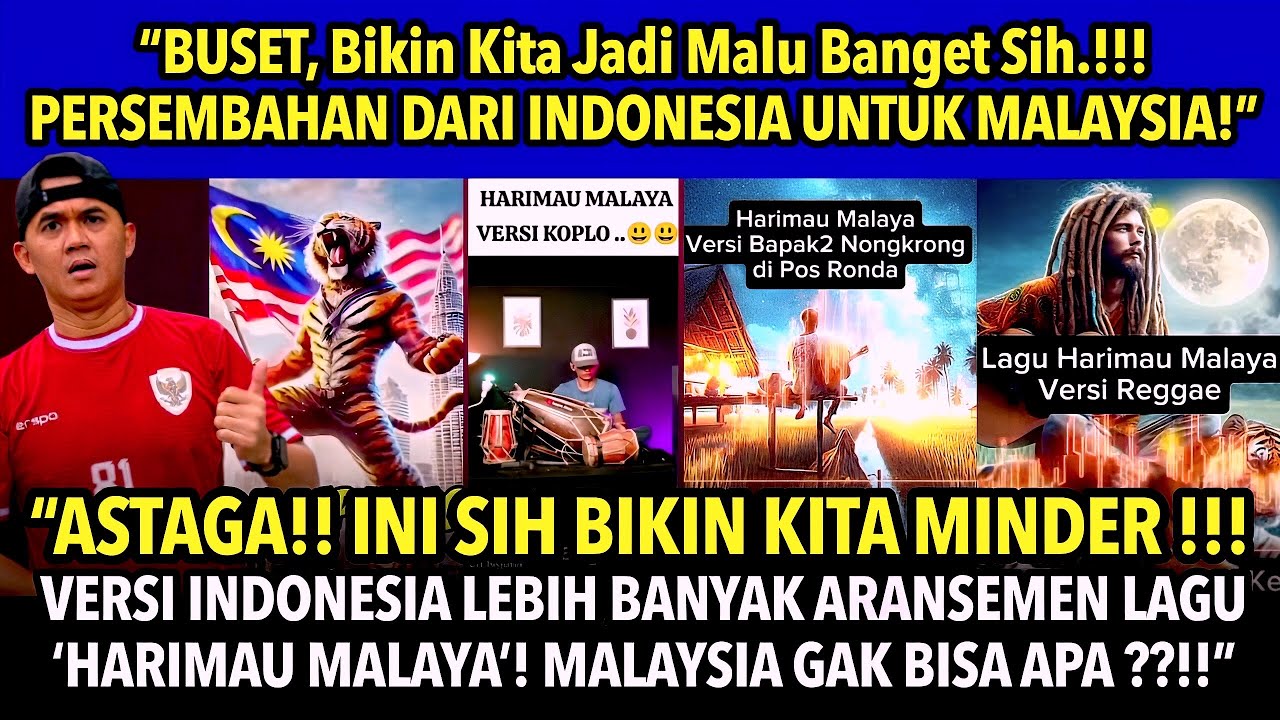 “BUSET! Version Indonesia Lebih Byk Aransemen Lagu ‘Harimau Malaya’ Ternyata Lebih Mendunia Dong!!”