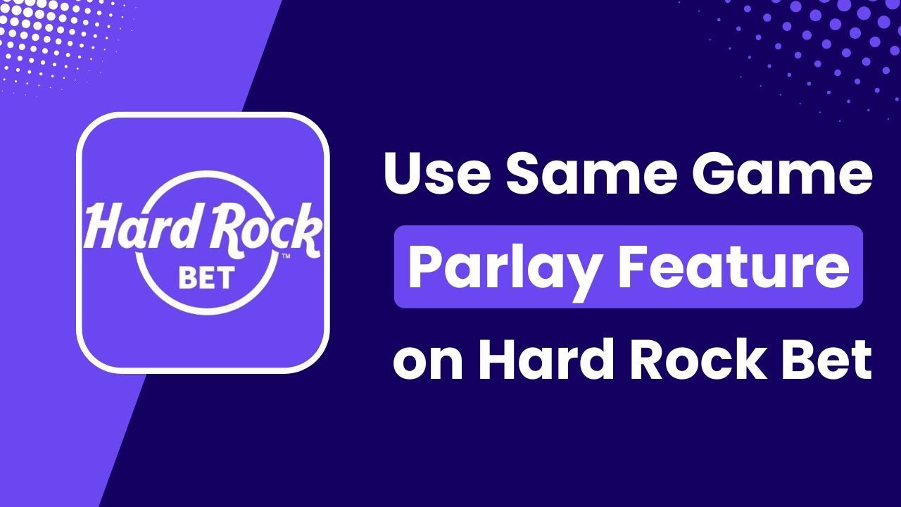Using the Same Game Parlay Feature on Hard Rock Bet | How to Create Parlays Within a Single Game