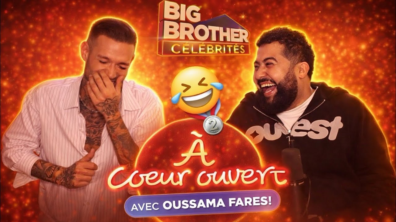 &Agrave; coeur ouvert | avec OUSSAMA FARES DE BIG BROTHER C&Eacute;L&Eacute;BRIT&Eacute;S!💥( la d&eacute;finition du mot &laquo;&nbsp;chill&nbsp;&raquo; 😂🤟🏻)