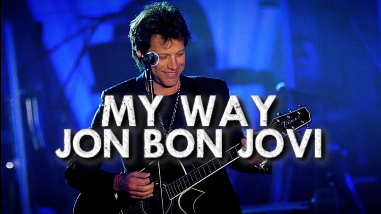 Jon Bon Jovi - My Way | Ft. Paul Anka