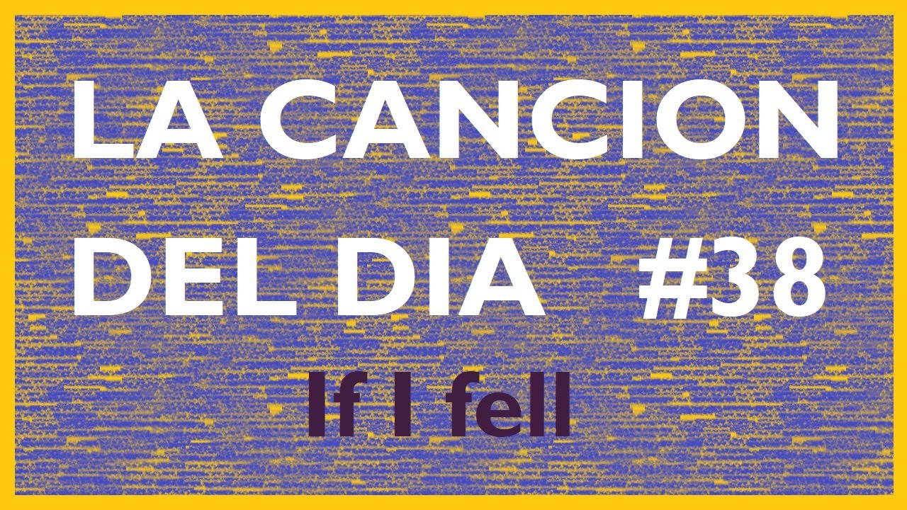 LA CANCION DEL DIA #38 - GASTON ABRIOLA: If I fell
