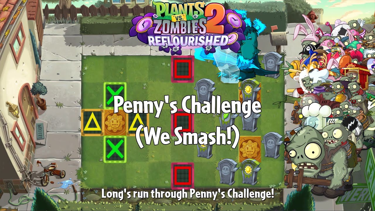PvZ2 Reflourished - Penny's Challenge (We Smash!) - Gameplay