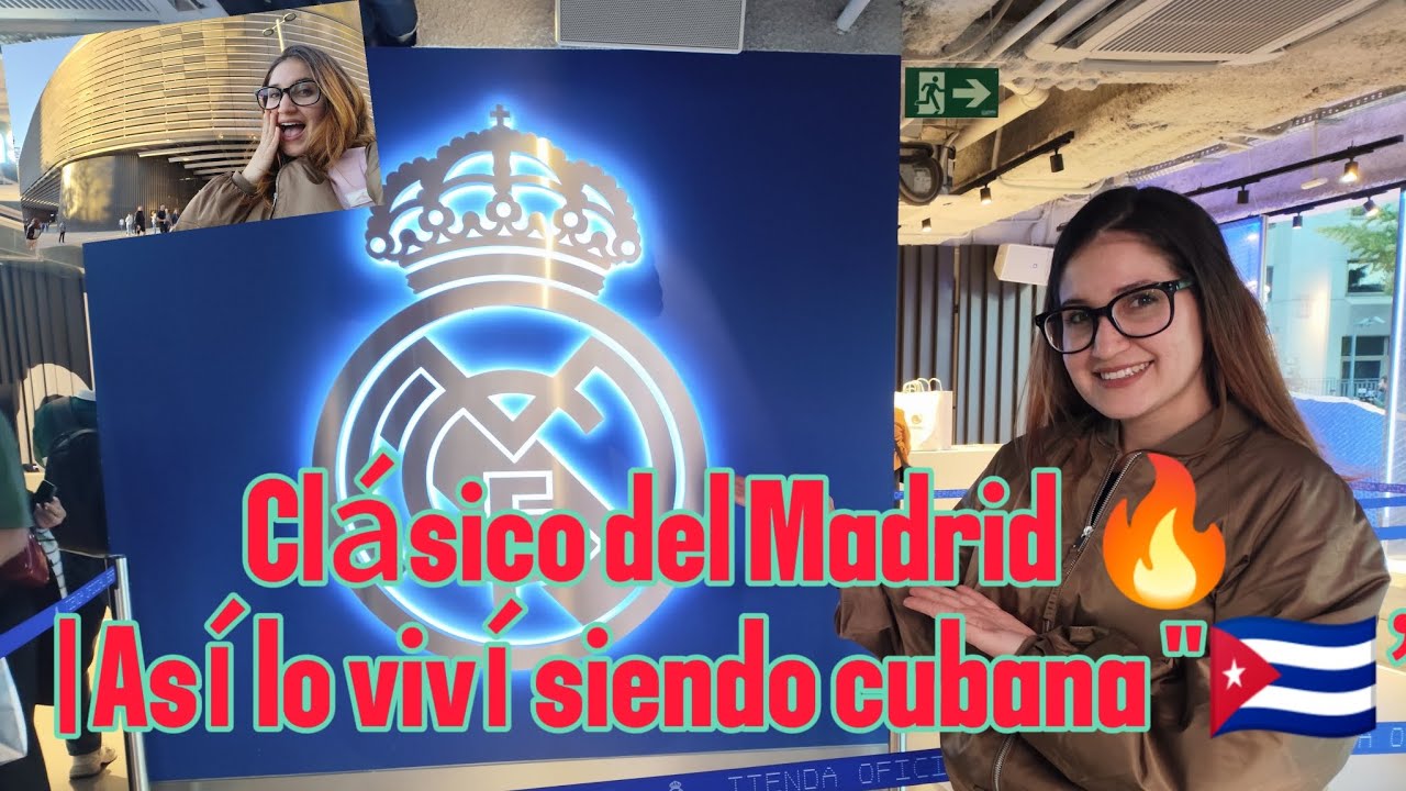Clásico del Madrid &Barcelona |🇨🇺Así lo viví siendo  cubana en España 🇪🇸
