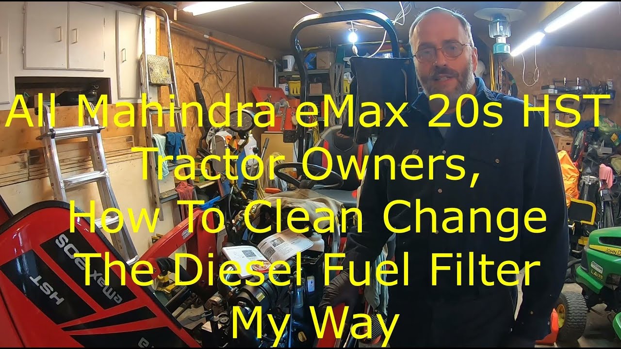 All Mahindra eMax 20s HST Tractor Owners, How To Clean Change The Diesel Fuel Filter My Way